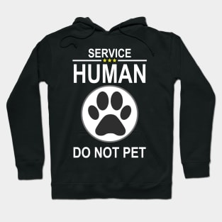 Service Human design Do Not Pet Funny Dog Lover Quote Hoodie